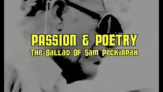 Passion & Poetry - The Ballad Of Sam Peckinpah - Trailer (2005) Documentary by Mike Siegel
