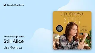 Still Alice by Lisa Genova &middot; Audiobook preview