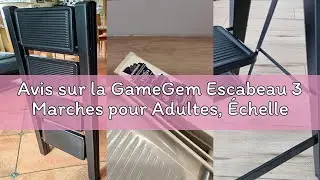 Avis sur la GameGem Escabeau 3 Marches pour Adultes, &Eacute;chelle Pliante avec Base Antid&eacute;rapante, Marche