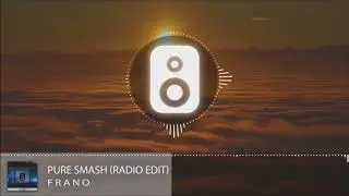FRANO - Pure Smash (Radio Edit)
