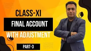 19.3 Final Account with Adjustment/ Interest on Drawings,Capital & Loan/Drawings/Class-XI/2025-26