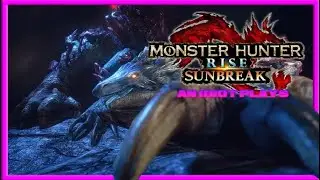An Idiot Plays Monster Hunter Rise | Sunbreak
