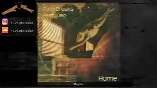 Twig Breaks - Home (feat. Deo) (Lyric Video)