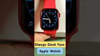 Изменить циферблат часов Apple Watch