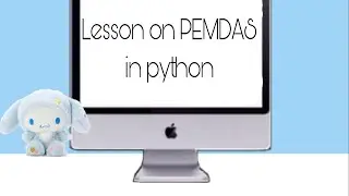 Lesson on PEMDAS in python