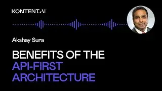 What is so great about the API-first architecture? Answered by Akshay Sura from Konabos