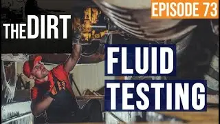How to Perform Lube Analysis to Save Money on Your Equipment | The Dirt #73