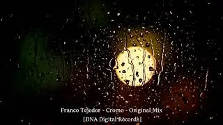Franco Tejedor - Cromo - Original Mix [DNA Digital Records]