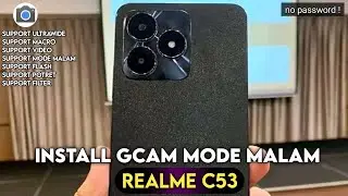 Terbaru 🔥 Cara Install Gcam Mode Malam Realme C53 - Google Camera Realme C53