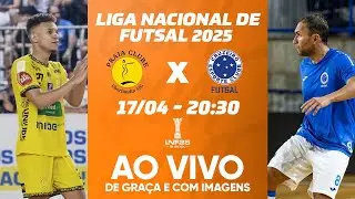 PRAIA CLUBE X CRUZEIRO | LIGA NACIONAL DE FUTSAL - LNF 2025 | AO VIVO E COM IMAGENS