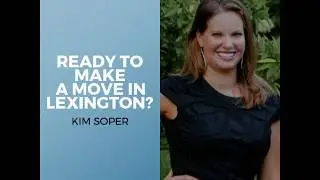 Looking for a Realtor in Lexington KY? Call Kim Soper who Was Born and Raised in Lexington