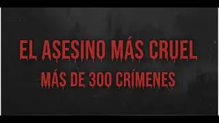 300 Crímenes, 3 Países, 1 Monstruo: Pedro Alonso López