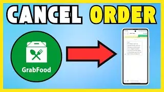 How To Cancel Order In Grabfood - Grabfood Order Cancellation