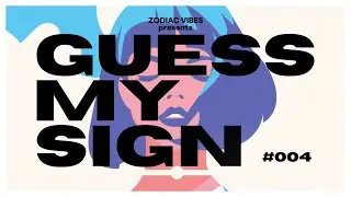 GUESS MY SIGN - ROUND 4 || ZODIAC SIGN PARTY GAME