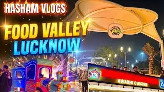 New food Valley Lucknow #lucknow #day1 #funny #hashamvlogs