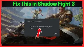 Исправлена ​​ошибка Shadow Fight 3: нет соединения с сервером. Попробуйте позже.