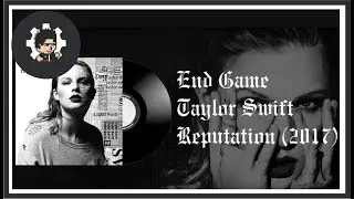 Taylor Swift - End Game 