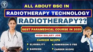 Bsc Radiotherapy Full Details In Hindi 2025 | Difference B/w Radiology & Radiotherapy | Radiotherapy