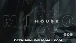 HOUSE MUSIC - MIXO #008 - DEE NIRO, NARI, KATO, CASSIM, PAUL JHONSON, CARMELO GALATI, EARTH N DAYS