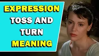 Expression 'Toss And Turn' Meaning