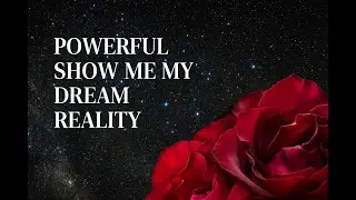 Show Me My Dream Reality | Powerful Manifestation Subliminal (Theta Waves)🌹✨