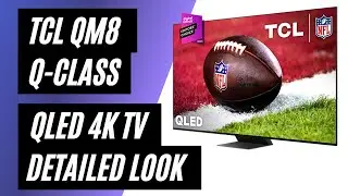 TCL QM8 Q-Class QLED HDR 4K Smart TV - Review & Detailed Look