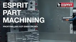ESPRIT CAM - ProfitMilling auf einer Okuma