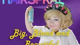 Big, Blond and Beautiful| Hairspray| Low Brow at the Bug Jar