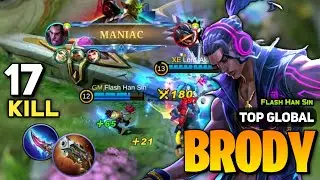 MANIAC! Brody Best Build 2023 [ Brody Top 1 Global Gameplay ] By Flash Han Sin - Mobile Legends
