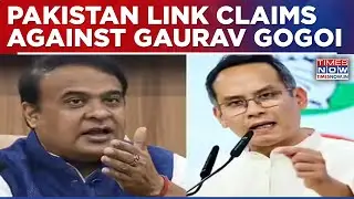 Assam CM Flags Pakistan Link Claims Against Congress MP Gaurav Gogoi Citing 