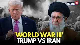 LIVE | World War III Soon..., President Trump Outlines Khamenei Capture Plan | Trump Iran News |N18G