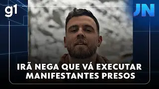 JN: Irã nega que vá executar manifestantes presos; veja como protestos impactam a economia global