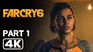 FAR CRY 6 Gameplay Walkthrough Part 1 FULL GAME (4K 60FPS)