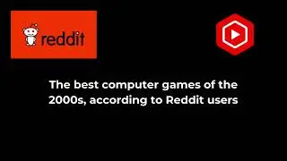 Favourite PC Games From 2000s by Reddit Users