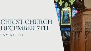 December 7,  2025 | 9:00 AM Rite II Service | Christ Episcopal Church, Charlottesville,  VA