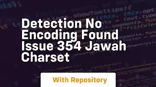 DETECTION no encoding found Issue 354 jawah charset