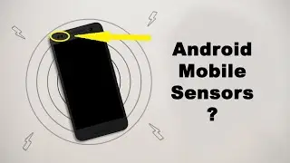 Mobile Phone Sensor Gyan Lelo Kaam Aayega All Android Device