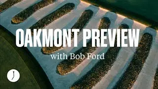 Legendary Oakmont Pro Bob Ford Previews the 2025 U.S. Open
