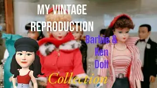 My Vintage Reproduction Barbie & Ken Doll Collection.