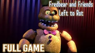 Fredbear and Friend's Left To Rot (FULL GAME)