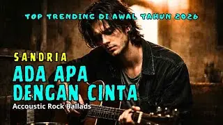 ADA APA DENGAN CINTA - SANDRIA ‼️ Trending Spotify 2026