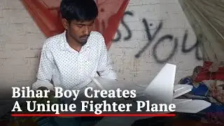 Boy From Bihar Makes Fighter Plane Model, Dreams of Building A Real One
