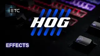 Creating Effects on Hog Family Consoles