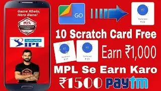 Files Go & Google Pay Upto ₹1000 Free Scratch Card, MPL App Paytm Earning Offer
