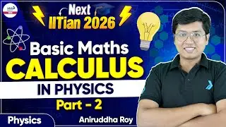 Basic Maths | Calculus in Physics Part 2 | Class 11 Physics | JEE Main 2026 | @SriChaitanyaAcademyJEE