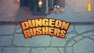 Dungeon Rushers | PC | Goblinz Studio | 2016 | Episode 1
