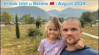 Kratak Izlet u Berane 🇲🇪 - Veliki Grad na Sjever Crne Gore | Avgust 2024