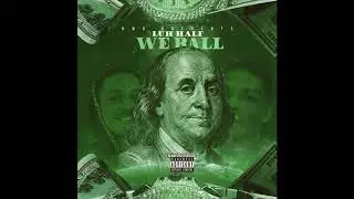 LuhHalf - ''We Ball'' ( Official Audio )