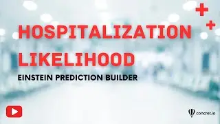 Salesforce Einstein Prediction Builder For Healthcare Sector | Predicting Patient Likelihood