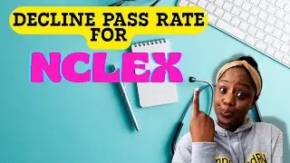 Why are NCLEX rates declining? The shocking Truth #NCLEX #nclexnursing #nclexprep